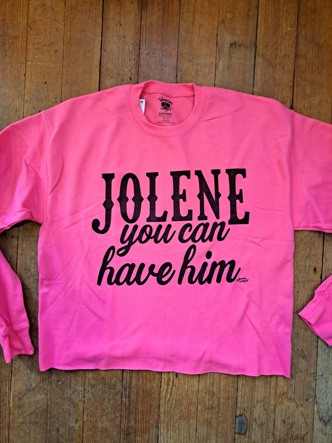 Jolene You Can Have Him Sweatshirt