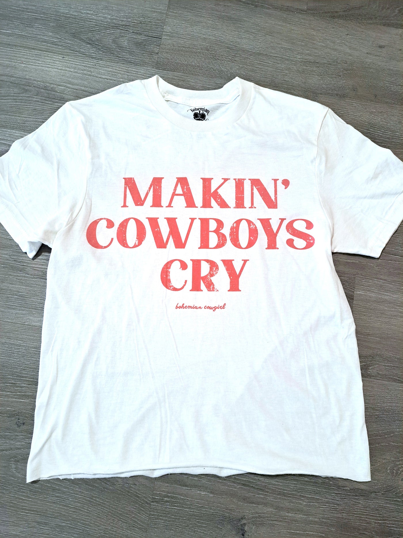 Makin' Cowboys Cry White T-Shirt