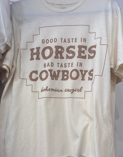 GOOD TASTE IN HORSES BAD TASTE IN COWBOYS