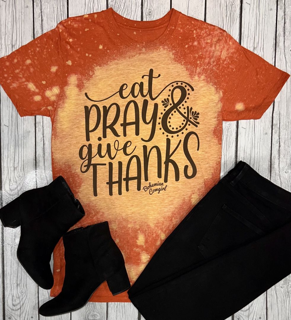 Eat, Pray & Give Thanks